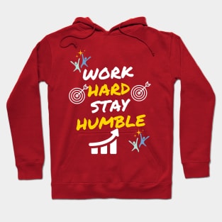 Work Hard Stay Humble Design Hoodie